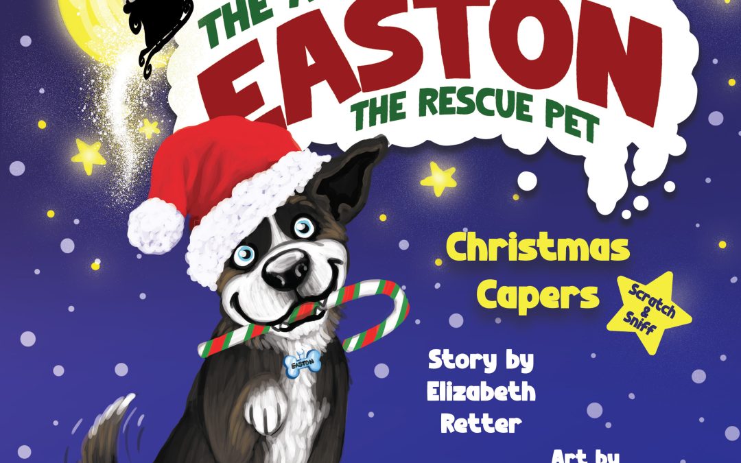 Cover of Easton the rescue dog Christmas book “The Adventures of Easton the Rescue Pet: Christmas Capers” by Elizabeth Retter, featuring a happy black-and-white dog wearing a Santa hat and holding a candy cane in his mouth against a snowy night sky with Santa’s sleigh in the background.